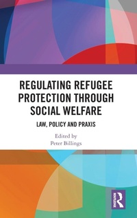Abbildung von: Regulating Refugee Protection Through Social Welfare - Routledge