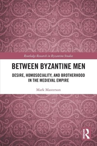 Enlarge image Cover: Between Byzantine Men - Routledge
