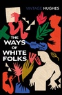 Cover: The Ways of White Folks - Vintage Digital