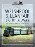Cover: The Welshpool & Llanfair Light Railway - Pen & Sword Transport