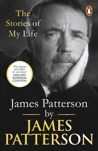 Abbildung von: James Patterson: The Stories of My Life - Penguin (Cornerstone)