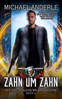 Enlarge image Cover: Zahn um Zahn - Der unglaubliche Mr. Brownstone 4