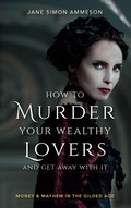 Cover: How to Murder Your Wealthy Lovers and Get Away With It - RED LIGHTNING BOOKS