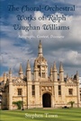 Cover: The Choral-Orchestral Works of Ralph Vaughan Williams - Lexington Books