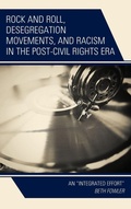 Cover: Rock and Roll, Desegregation Movements, and Racism in the Post-Civil Rights Era - Lexington Books