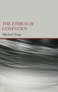 Abbildung von: The Ethics of Confucius - Ethics International Press Ltd