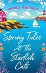 Cover: Spring Tides at The Starfish Cafe - Boldwood Books Ltd