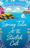Cover: Spring Tides at The Starfish Cafe - Boldwood Books Ltd