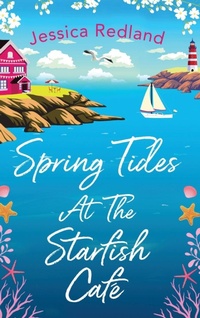 Enlarge image Cover: Spring Tides at The Starfish Cafe - Boldwood Books Ltd