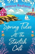 Cover: Spring Tides at The Starfish Cafe - Boldwood Books Ltd