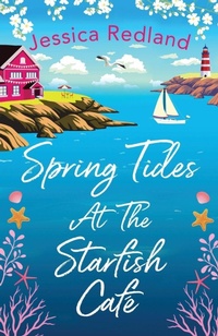 Enlarge image Cover: Spring Tides at The Starfish Cafe - Boldwood Books Ltd
