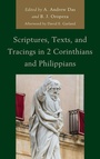 Cover: Scriptures, Texts, and Tracings in 2 Corinthians and Philippians - Lexington Books/Fortress Academic