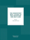 Cover: The omnipotent self, a study in self-deception and self-cure - Librorium Editions