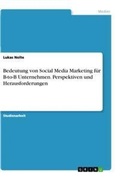 Cover: Bedeutung von Social Media Marketing fuer B-to-B Unternehmen. Perspektiven und Herausforderungen - GRIN Verlag