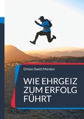 Cover: Wie Ehrgeiz zum Erfolg f&uuml;hrt - BoD - Books on Demand