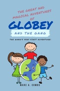 Cover: The Great and Magical Adventures of Globey and the Gang - The Great and Magical Adventures of Globey and the Gang