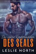 Cover: Das sch&ouml;ne Kinderm&auml;dchen des SEALs (Die SEALs des Admirals, #2) - Die SEALs des Admirals