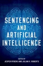 Cover: Sentencing and Artificial Intelligence - OUP eBook