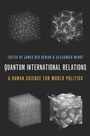 Cover: Quantum International Relations - Oxford University Press Inc