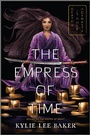 Cover: The Empress of Time - Inkyard Press