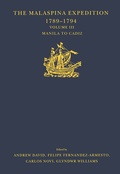 Cover: The Malaspina Expedition 1789-1794 / ... / Volume III / Manila to Cadiz - Routledge