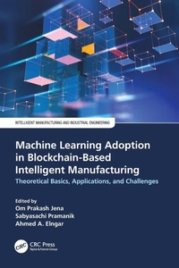 Enlarge image Cover: Machine Learning Adoption in Blockchain-Based Intelligent Manufacturing - CRC Press