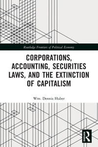 Abbildung von: Corporations, Accounting, Securities Laws, and the Extinction of Capitalism - Routledge