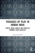 Cover: Passages of Play in Urban India - Routledge