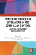 Cover: Centering Borders in Latin American and South Asian Contexts - Routledge India