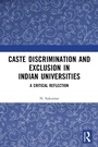 Cover: Caste Discrimination and Exclusion in Indian Universities - Routledge India