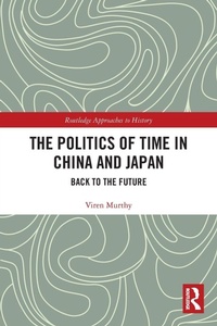 Enlarge image Cover: The Politics of Time in China and Japan - Routledge