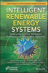 Enlarge image Cover: Intelligent Renewable Energy Systems - Integrating Artificial Intelligence Techniques and Optimization Algorithms - Wiley