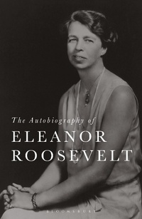 Abbildung von: The Autobiography of Eleanor Roosevelt - Bloomsbury Academic
