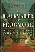 Bild: A Blackmailer at Frogmore - Amberley Publishing