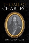 Bild: The Fall of Charles I - Amberley Publishing