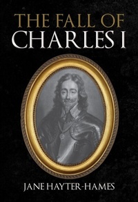 Bild: The Fall of Charles I - Amberley Publishing