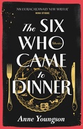 Cover: The Six Who Came to Dinner - Transworld Digital