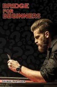 Abbildung von: Bridge for Beginners - Austin Macauley Publishers