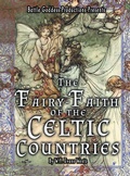 Cover: The Fairy-Faith of the Celtic Countries with Illustrations - 4 Horsemen Publications