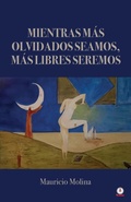 Cover: Mientras mas olvidados seamos, mas libres seremos - Ibukku, LLC