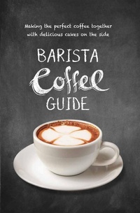 Abbildung von: Barista Coffee Guide - New Holland Publishers