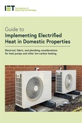 Cover: Guide to Implementing Electrified Heat in Domestic Properties - Institution of Engineering and Technology
