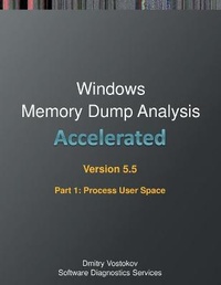 Enlarge image Cover: Accelerated Windows Memory Dump Analysis, Fifth Edition, Part 1, Revised, Process User Space - Opentask