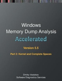 Enlarge image Cover: Accelerated Windows Memory Dump Analysis, Fifth Edition, Part 2, Revised, Kernel and Complete Spaces - Opentask