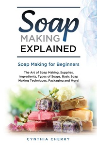 Abbildung von: Soap Making Explained - Nrb Publishing