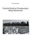 Cover: Practical Guide on Transboundary Waste Movements - BoD - Books on Demand