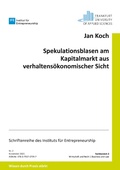Cover: Spekulationsblasen am Kapitalmarkt aus verhaltens&ouml;konomischer Sicht - Schriftenreihe des Instituts f&uuml;r Entrepreneurship
