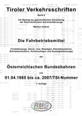 Cover: Tiroler Verkehrsschriften, Band 6: Die Fahrbetriebsmittel der &Ouml;sterreichischen Bundesbahnen - 01.04.1985 bis Einf&uuml;hrung der TSI Nummer - Verein Railway-Media-Group