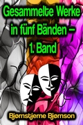 Cover: Gesammelte Werke in f&uuml;nf B&auml;nden - 1. Band - Phoemixx Classics Ebooks