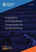 Cover: Legislative and regulatory frameworks for family farming - Food & Agriculture Organization of the United Nations (FAO)